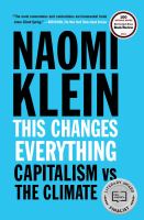 This changes everything : capitalism vs. the climate