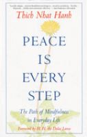 Peace is every step : the path of mindfulness in everyday life