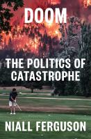 Doom : the politics of catastrophe