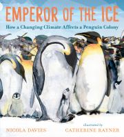 Emperor of the ice : how a changing climate affects a penguin colony