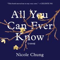 All you can ever know : a memoir