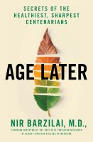 Age later : health span, life span, and the new science of longevity