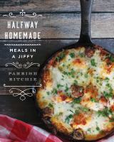Halfway homemade : meals in a jiffy