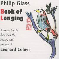 Book of longing : a song cycle based on the poetry and images of Leonard Cohen