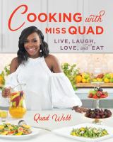 Cooking with Miss Quad : live, laugh, love, and eat