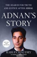 Adnan's story : the search for truth and justice after Serial