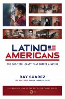 Latino Americans : the 500-year legacy that shaped a nation