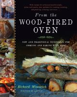 From the wood-fired oven : new and traditional techniques for cooking and baking with fire