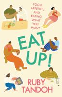 Eat up! : food, appetite and eating what you want