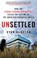 Unsettled : how the Purdue Pharma bankruptcy failed the victims of the American overdose crisis