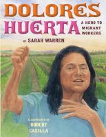 Dolores Huerta : a hero to migrant workers