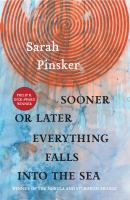 Sooner or later everything falls into the sea : stories