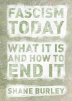 Fascism today : what it is and how to end it
