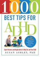 1000 best tips for ADHD : expert answers and bright advice to help you and your child