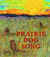 Prairie dog song : the key to saving North America's grasslands