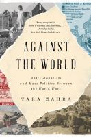 Against the world : anti-globalism and mass politics between the world wars
