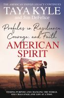 American spirit : profiles in resilience, courage, and faith