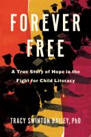 Forever free : a true story of hope in the fight for child literacy