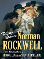 Telling stories : Norman Rockwell from the collections of George Lucas and Steven Spielberg