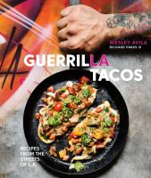 Guerrilla Tacos : recipes from the streets of L.A