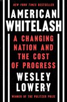 American whitelash : a changing nation and the cost of progress