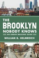 The Brooklyn nobody knows : an urban walking guide