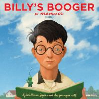 Billy's booger : a memoir (which is a true story, which this book is)